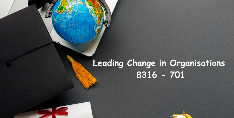 Leading Change in Organisations 8316 - 701